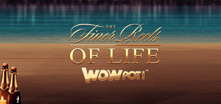 The Finer Reels of Life WOWPOT