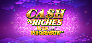 Cash 'N Riches WOWPOT! Megaways